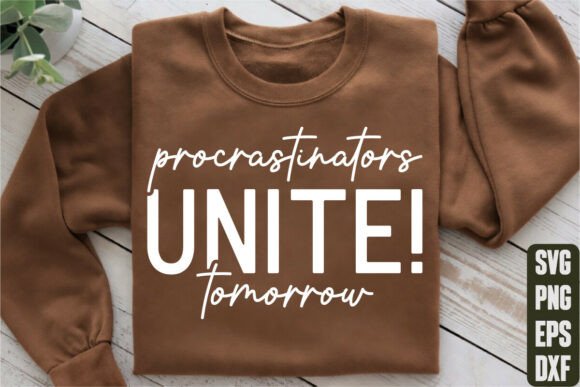 A Procrastinators Unite Tomorrow Graphic for T-Shirt & Craft Projects