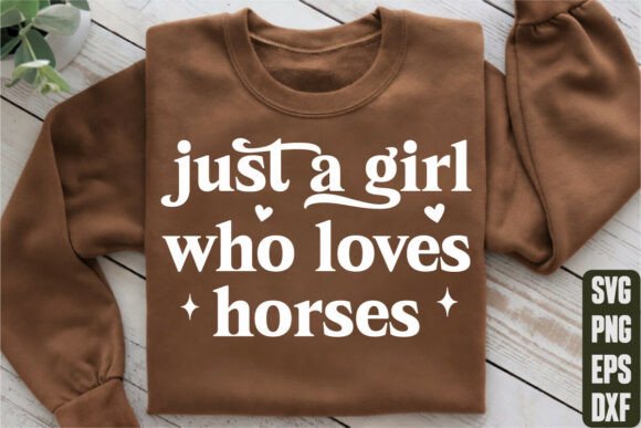 Evaluating Just a Girl Who Loves Horses Graphics for T-Shirt Designs & Digital Products